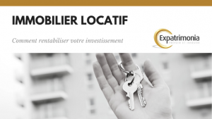 Immobilier locatif _ Comment rentabiliser votre investissement