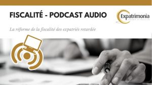 report reforme fisca expatrie podcast
