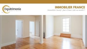 Immobilier locatif : faut-il louer vide ou meublé ?