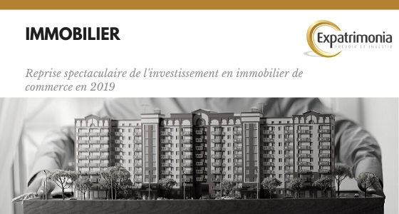 Reprise spectaculaire de l'investissement en immobilier de commerce en 2019