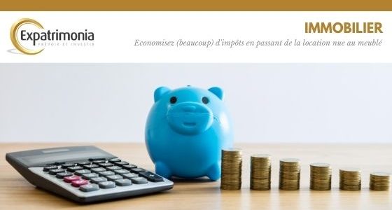 Immobilier : économisez (beaucoup) d'impôts en passant de la location nue au meublé