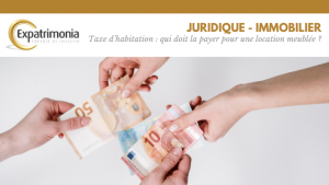 Taxe d’habitation : qui doit la payer pour une location meublée ?