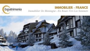 Immobilier De Montagne : En Route Vers Les Sommets