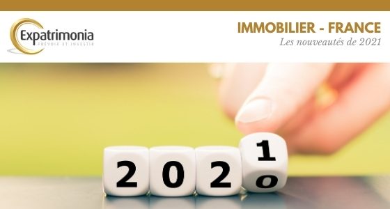 Immobilier _ les nouveautés de 2021