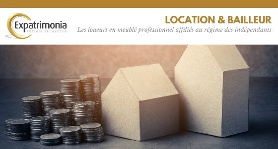 Les loueurs en meublé professionnel affiliés au régime des indépendants