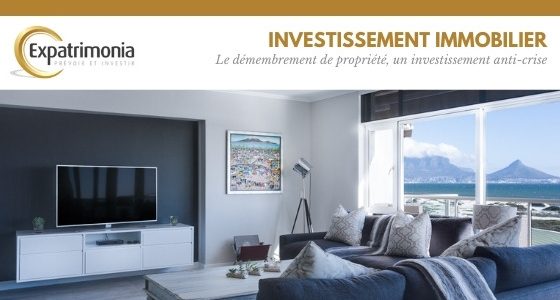 Le démembrement de propriété, un investissement anti-crise